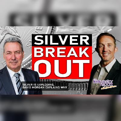 TKR054 | Silver BREAKOUT: Silver is Exploding, David Morgan Explains Why on The Kinvestor Report TKR054 | Silver BREAKOUT: Silver is Exploding, David Morgan Explains Why on The Kinvestor Report