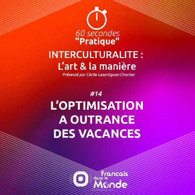 L’optimisation a outrance des vacances des expats