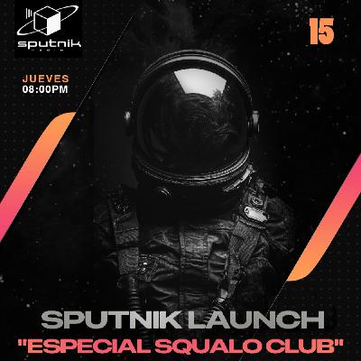 SPUTNIK LAUNCH - SQUALO CLUB 18/12/2026