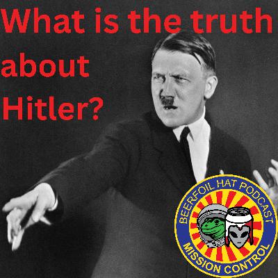 What is The Truth About Hitler? What is The Truth About Hitler?