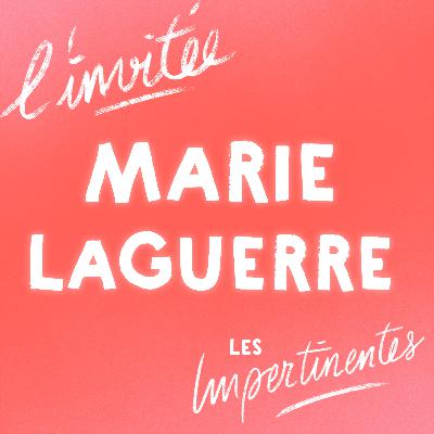 Marie Laguerre, d'un « ta gueule ! » à porte-parole