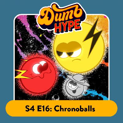 S4E16 – Chronoballs S4E16 – Chronoballs