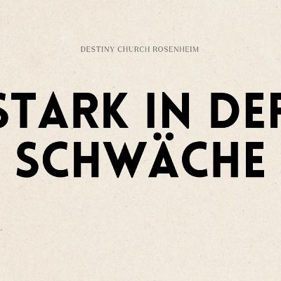 Stark in Schwäche