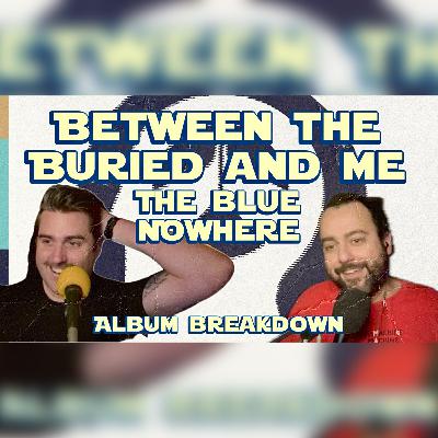 Between the Buried and Me The Blue Nowhere Album Breakdown