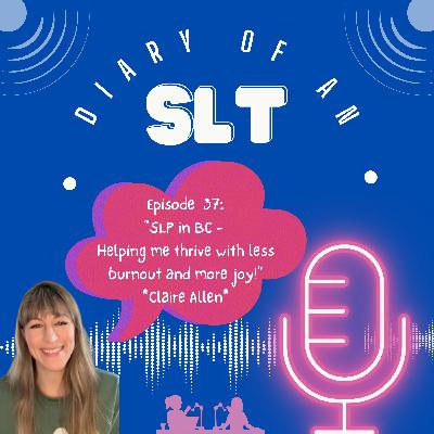 #37: "SLP in BC - Helping me thrive with less burnout and more joy" #37: "SLP in BC - Helping me thrive with less burnout and more joy"