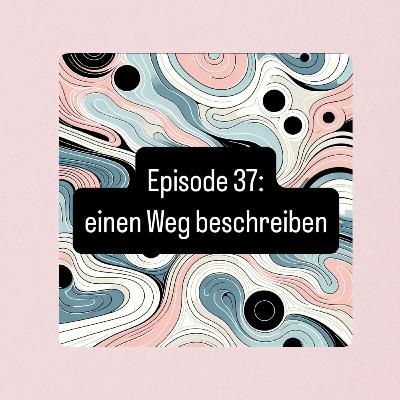37. Як описати дорогу? Einen Weg beschreiben / Німецька для початківців А1.2