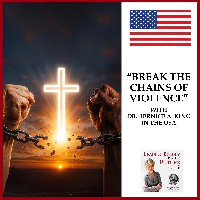 “Break the Chains of Violence” with Dr. Bernice A. King in the USA