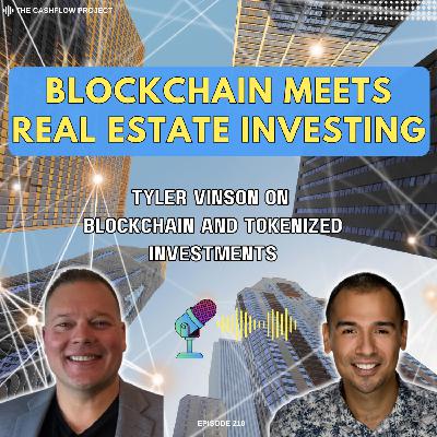 Blockchain Meets Real Estate Investing: Tyler Vinson on Blockchain and Tokenized Investments Blockchain Meets Real Estate Investing: Tyler Vinson on Blockchain and Tokenized Investments