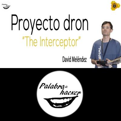 Troleando sistemas antidron: proyecto dron 'The Interceptor' Troleando sistemas antidron: proyecto dron 'The Interceptor'
