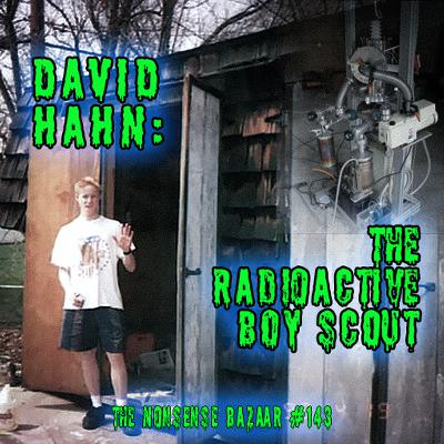 143 - The Radioactive Boy Scout