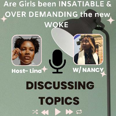 🙅Why do girls feel like been over DEMANDING and INSATIABLE is the new woke ft NANCY 🧘 🙅Why do girls feel like been over DEMANDING and INSATIABLE is the new woke ft NANCY 🧘