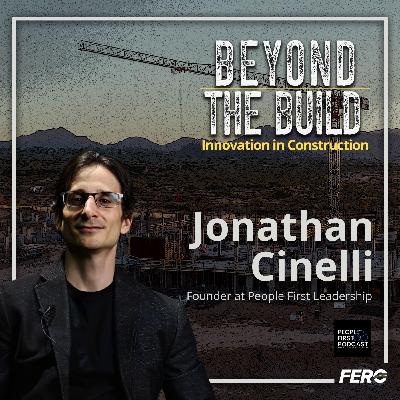 Curiosity, Culture, and the People Side of Construction with Jonathan Cinelli