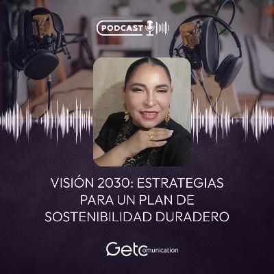 Visión 2030: Estrategias para un plan de sostenibilidad duradero
