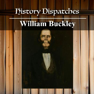 William Buckley - The Wild Man of the Australian Wilderness