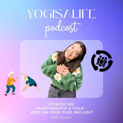Ep 60 : Ergo & yoga : vers un yoga plus inclusif avec Claire