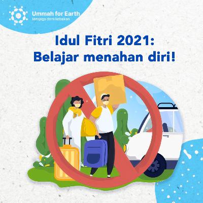 Idul Fitri 2021: Belajar Menahan Diri - Kyai Fikri MZ