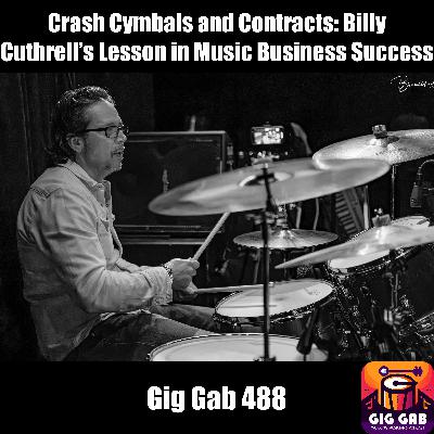 Crash Cymbals and Contracts: Billy Cuthrell’s Lesson in Music Business Success