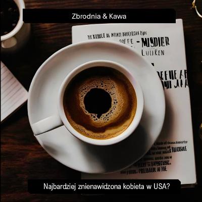 1. Najbardziej znienawidzona kobieta w historii USA?