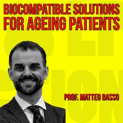 038 Biocompatible solutions for ageing patients with Prof. Matteo Basso - Quick IDS Talk Series