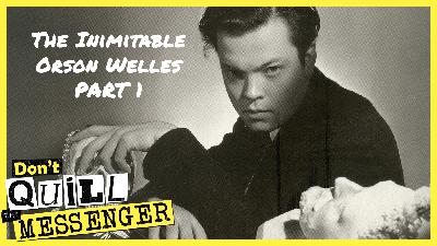 The Inimitable Orson Welles: Part One The Inimitable Orson Welles: Part One