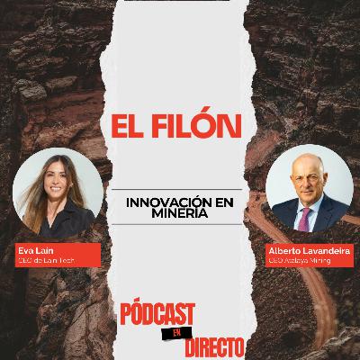 #16: Innovación en minería con Eva Laín y Alberto Lavandeira