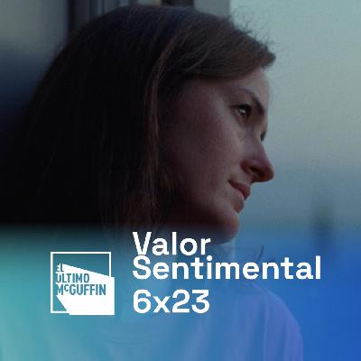 Valor Sentimental (2025) | Joachim Trier | El Último McGuffin 6x23