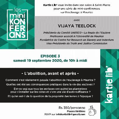 {Mini-Konferans} Esclavage - Abolition et Conséquences {Mini-Konferans} Esclavage - Abolition et Conséquences