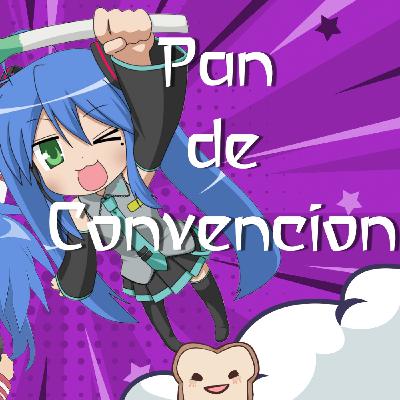 PAN EN CONVENCIÓN | Convenciones de anime