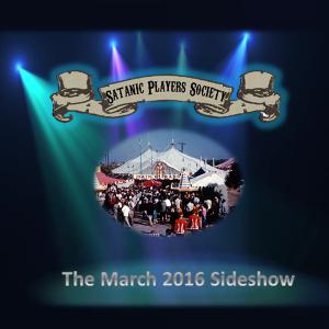 The March 2016 Sideshow (Travelling Sideshow of the Macabre) The March 2016 Sideshow (Travelling Sideshow of the Macabre)