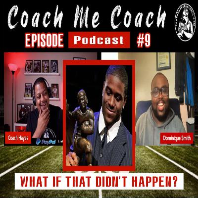 What if that didn't happen in football? | #CoachMeCoach Podcast Ep. 9 What if that didn't happen in football? | #CoachMeCoach Podcast Ep. 9