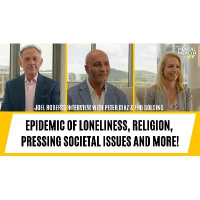 What is The Epidemic of Loneliness? | with Joel Roberts