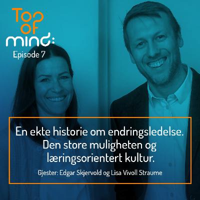 Edgar og Lisa - En ekte historie om endringsledelse. Den store muligheten og læringsorientert kultur.