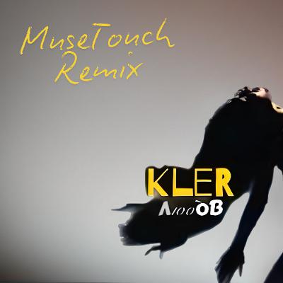 Kler - Любов (MuseTouch Remix)