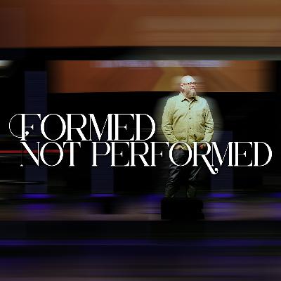 Formed Not Performed | The Way of the Disciple | Pastor Charlie Dawes