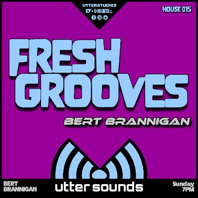 Fresh Grooves House 015 - Bert Brannigan