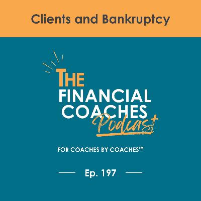 Clients and Bankruptcy | EP 197