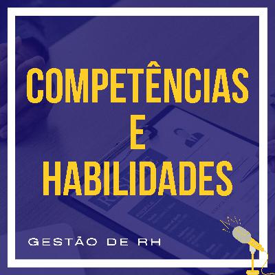 Episódio 4: Competências e habilidades, como se dar bem nesta etapa