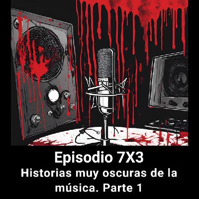 EHC 7X3. Historias MUY oscuras de la música
