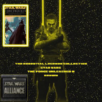 Star Wars The Essential Legends Collection The Force Unleashed II Review CCLII Star Wars The Essential Legends Collection The Force Unleashed II Review CCLII