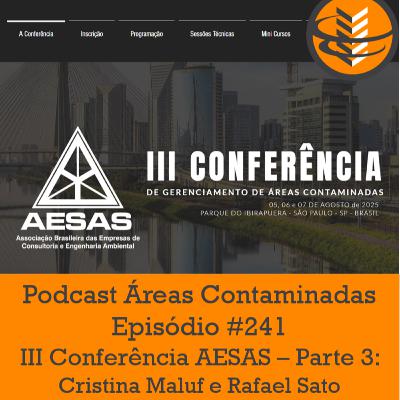 Episódio #241 - III Conferência AESAS - Parte 3: Cristina Maluf e Rafael Sato