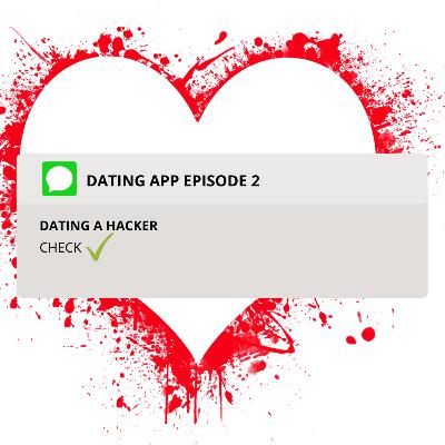 EP 2: Dating a Hacker: Check - Dating in the middle of a Pandemic Stories