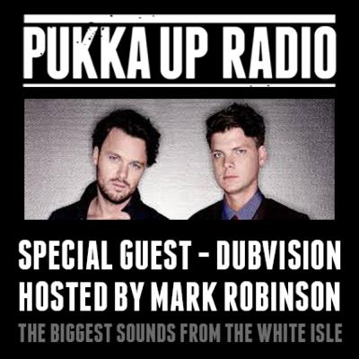 Pukka Up Global Radio 003 w/ Mark Robinson & DubVision Pukka Up Global Radio 003 w/ Mark Robinson & DubVision