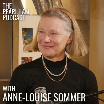 The Pearl Lam Podcast | With Anne-Louise Sommer