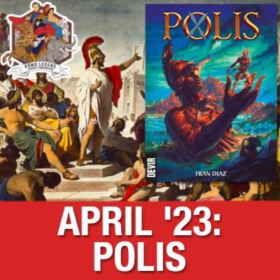 Polis Collective Review & April 2023 Cultural Debrief