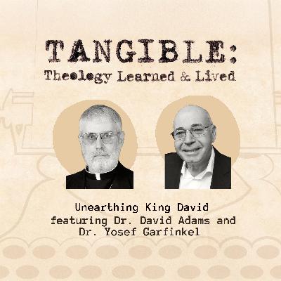 Unearthing King David -  Dr. Yosef Garfinkel and Dr. David Adams