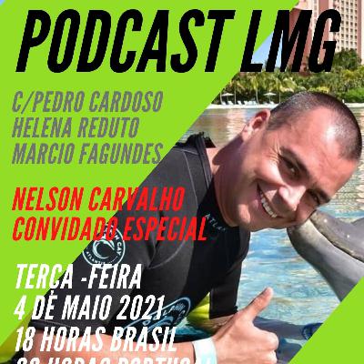 PODCAST LMG com Nelson Carvalho 20K