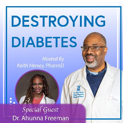 Episode 19: Navigating Type 2 Diabetes: Expert Advice from Dr. Ahunna Freeman
