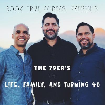 Book Tribe Podcast presents: The 79ers on Life, Family, and Turning 40