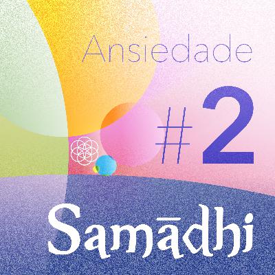 #02. Ansiedade (com Luiz Freitas)