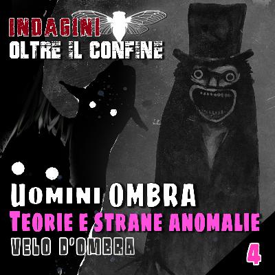 Velo d'Ombra - Uomini Ombra: Teorie e strane anomalie